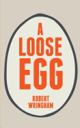 A Loose Egg