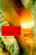 A Lost Paradise - Watanabe, Junichi, and Carpenter, Julie (Translated by)