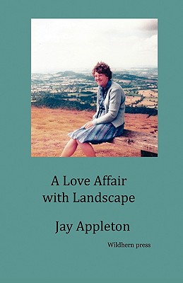 A Love Affair with Landscape - Appleton, Jay