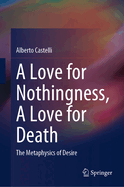 A Love for Nothingness, a Love for Death: The Metaphysics of Desire