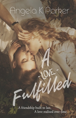 A Love Fulfilled - Barr, Karen (Editor), and Parker, Angela K