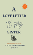 A love letter to my sister: Live the life you deserve