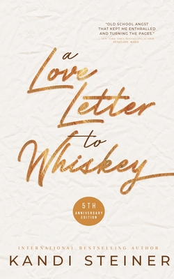 A Love Letter to Whiskey - Steiner, Kandi