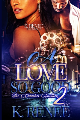 A Love So Good- The Chamber Brothers 2 - Renee, K