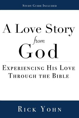 A Love Story from God - Yohn, Rick