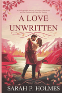 A Love Unwritten: An Unforgettable Journey of Passion, Heartbreak, and the Choices that Shape Our Destiny