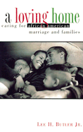 A Loving Home: Caring for African American Marriage and Families