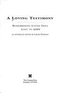 A Loving Testimony: Remembering Loved Ones Lost to AIDS: An Anthology