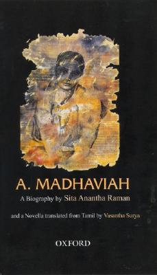 A. Madhaviah: A Biography and a Novel - Raman, Sita A, and Surya, Vasantha (Translated by)