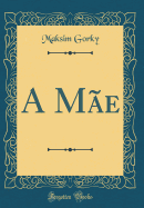 A Mae (Classic Reprint)