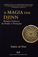 A Magia dos Djinn: Rituais Prticos de Poder e Prote??o
