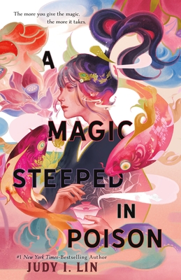A Magic Steeped in Poison - Lin, Judy I