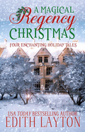 A Magical Regency Christmas: Four Enchanting Holiday Tales