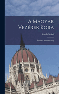 A Magyar Vezrek Kora: rpdtl Szent Istvnig