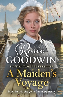 A Maiden's Voyage: Climb aboard The Titanic with the heartwarming Sunday Times bestseller - Goodwin, Rosie