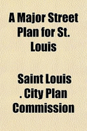 A Major Street Plan for St. Louis