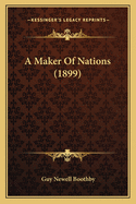 A Maker of Nations (1899)