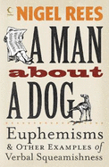 A Man about a Dog: Euphemisms and Other Examples of Verbal Squeamishness