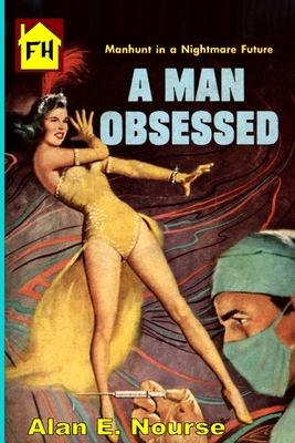 A Man Obsessed - Nourse, Alan E