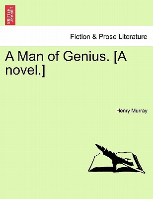 A Man of Genius. [A Novel.] - Murray, Henry