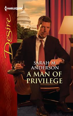 A Man of Privilege - Anderson, Sarah M