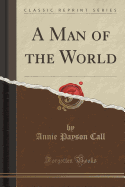A Man of the World (Classic Reprint)