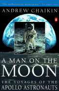 A Man on the Moon: The Voyages of the Apollo Astronauts - Chaikin, Andrew L