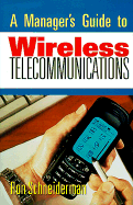 A Manager's Guide to Wireless Telecommunications - Schneiderman, Ron