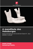 A mandbula dos Habsburgos