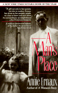 A Man's Place - Ernaux, Annie, and Leslie, Tanya (Translated by)