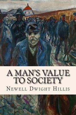 A Man's Value to Society - Hillis, Newell Dwight