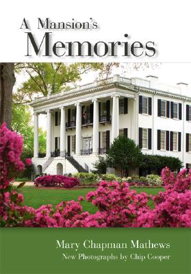 A Mansion's Memories - Mathews, Mary Chapman, and Cooper, Chip (Photographer)
