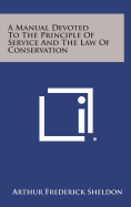 A Manual Devoted to the Principle of Service and the Law of Conservation