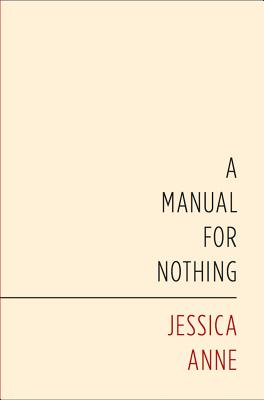 A Manual for Nothing - Anne, Jessica