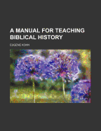 A Manual for Teaching Biblical History