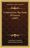 A Manual for the Study of Insects (1895)
