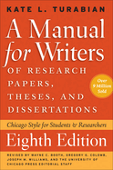 A Manual for Writers of Research Papers, Theses, and Dissertations: Chicago Style for Students and Researchers