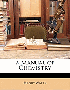 A Manual of Chemistry