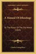 A Manual of Ethnology: Or the Races of the Old World (1869)