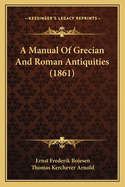 A Manual of Grecian and Roman Antiquities (1861)