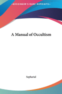 A Manual of Occultism