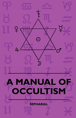 A Manual of Occultism - Sepharial