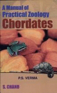 A Manual of Practical Zoology: Chordates - Verma, P.S.