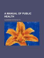 A Manual of Public Health