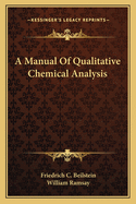 A Manual Of Qualitative Chemical Analysis