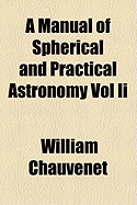 A Manual of Spherical and Practical Astronomy Vol II