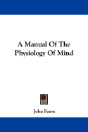 A Manual of the Physiology of Mind