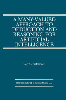 A Many-Valued Approach to Deduction and Reasoning for Artificial Intelligence - Bessonet, Guy