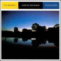 A Map of the World [Music From and Inspired by the Motion Picture] - Pat Metheny