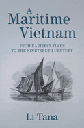 A Maritime Vietnam: From Earliest Times to the Nineteenth Century
